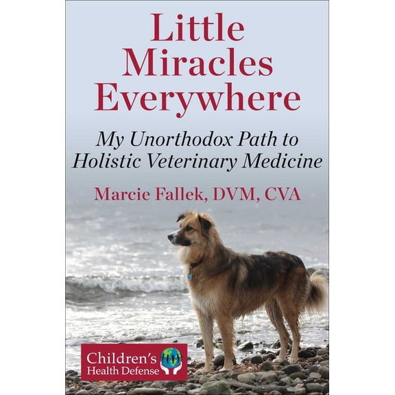 Pre-Owned Little Miracles Everywhere: My Unorthodox Path to Holistic Veterinary Medicine (Hardcover) 1510782028 9781510782020