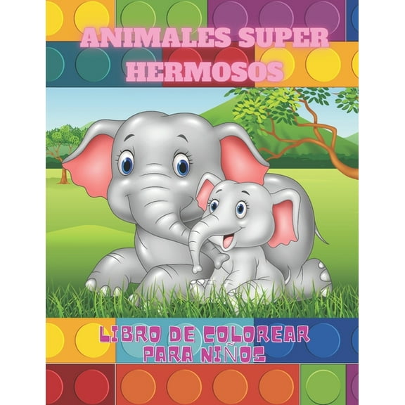 ANIMALES SUPER HERMOSOS - Libro De Colorear Para Niños, (Paperback)