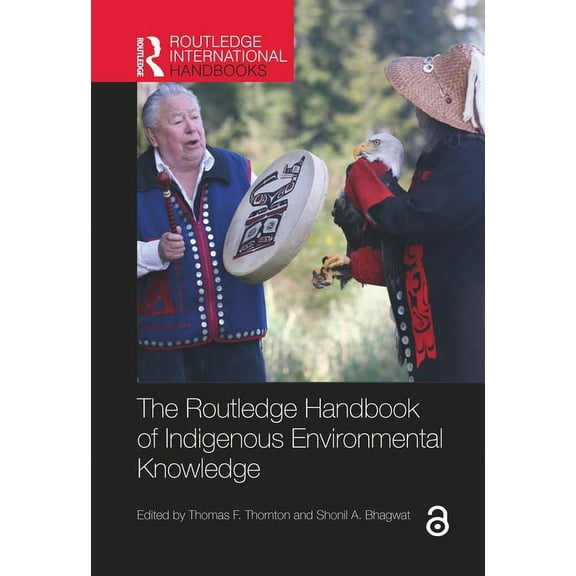 Routledge International Handbooks The Routledge Handbook of Indigenous Environmental Knowledge, (Hardcover)
