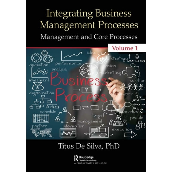 Integrating Business Management Processes: Volume 1: Management and Core Processes, (Hardcover)