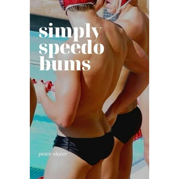 Simply Speedo Bums, (Paperback)
