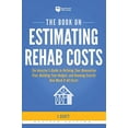 thumbnail image 1 of The Book on Estimating Rehab Costs: The Investor's Guide to Defining Your Renovation Plan, Building Your Budget, and Knowing Exactly How Much It All Costs, 1 of 1