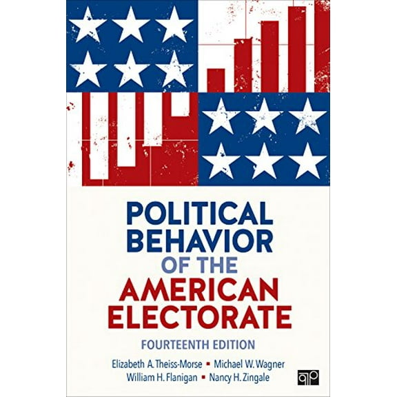 Pre-Owned Political Behavior of the American Electorate (Paperback) by Elizabeth A Theiss-Morse, Michael W Wagner, William H Flanigan