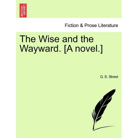 The Wise and the Wayward. [A Novel.] (Paperback)