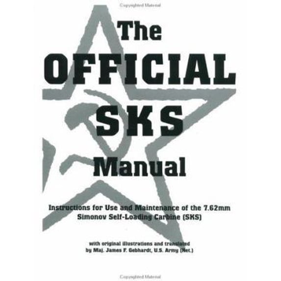 Pre-Owned Official Sks Manual: Instructions for Use and Maintenance of the 7.62Mm Simonov Self-Loading Carbine, (Sks) (Paperback) 0873649087 9780873649087