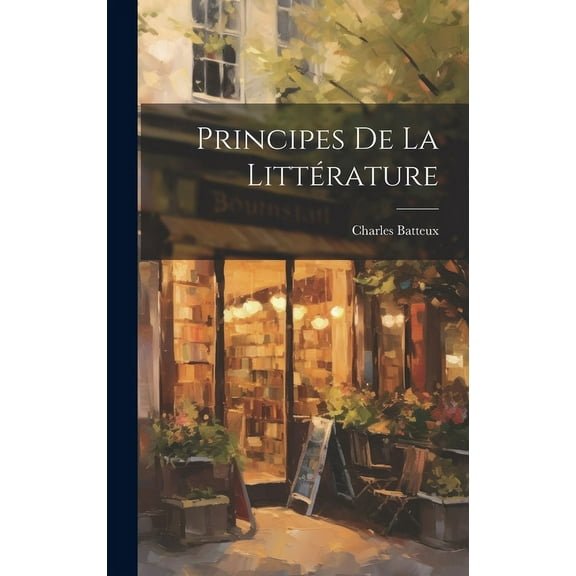 Principes De La Littérature (Hardcover)