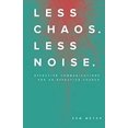 thumbnail image 1 of Pre-Owned Less Chaos. Less Noise.: Effective Communications for an Effective Church (Paperback) 099742740X 9780997427400, 1 of 1