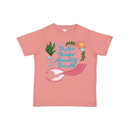 

Inktastic The Most Beautiful Mermaid of Them All with Mermaid Tail Gift Toddler Boy or Toddler Girl T-Shirt