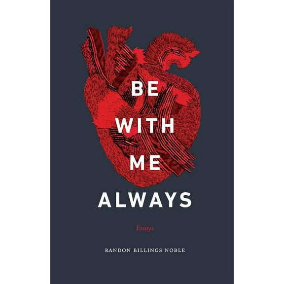 Be with Me Always: Essays, (Paperback)