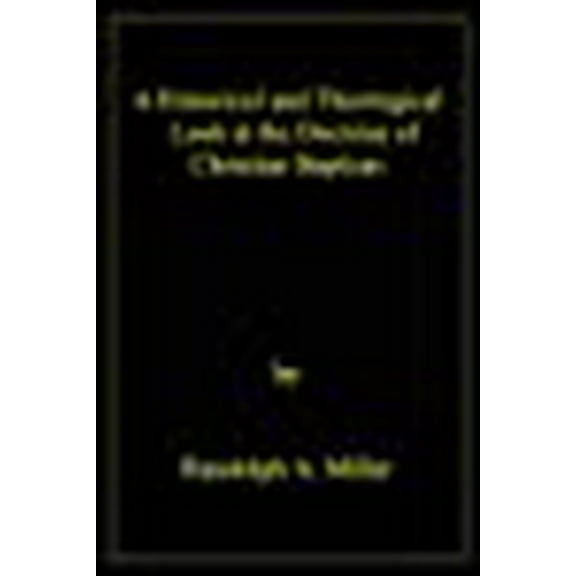 A Historical and Theological Look at the Doctrine of Christian Baptism (Paperback) by Randolph A Miller