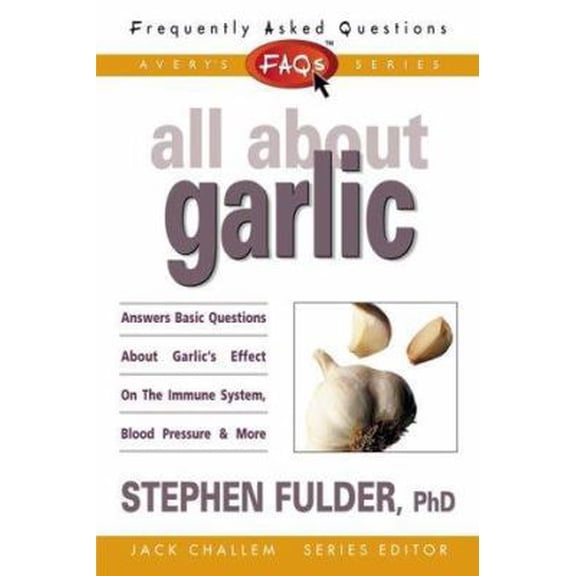 Pre-Owned FAQs All about Garlic (Frequently Asked Questions) (Paperback) 0895298864 9780895298867