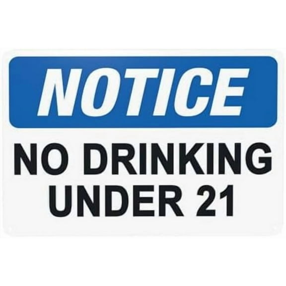 Notice No Drinking Under 21 Warning Sign, Metal Signs for Home Business Outdoor Indoor Road Yard Garage Street Wall Caution Custom Decor 12 x 8 Inch