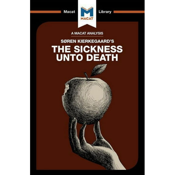 Macat Library An Analysis of Soren Kierkegaard's The Sickness Unto Death, (Paperback)