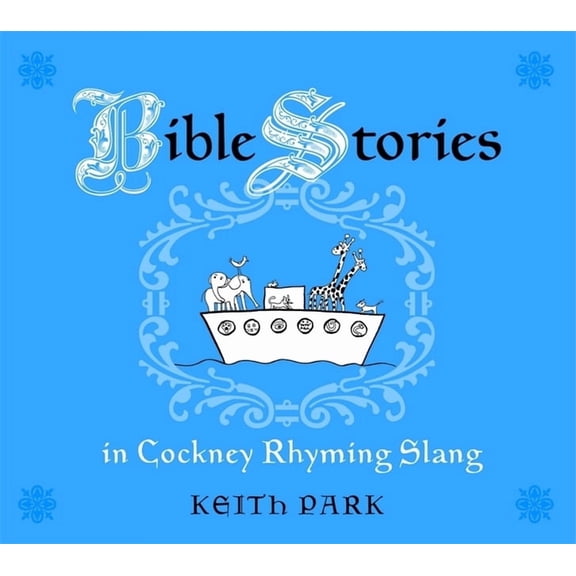 Bible Stories in Cockney Rhyming Slang, (Paperback)