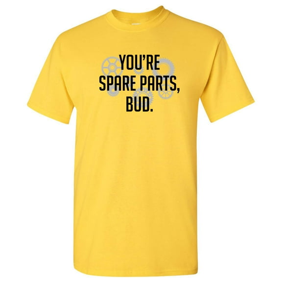 You're Spare Parts Bud - Funny Comedy Canada TV Show T Shirt - Medium - Daisy