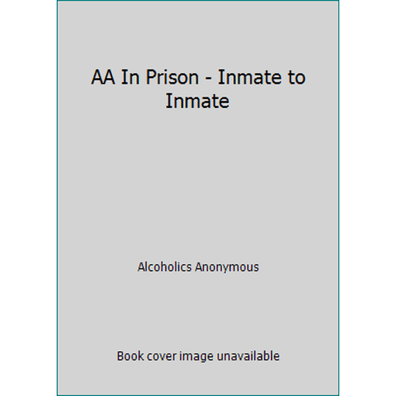 Pre-Owned AA In Prison - Inmate to Inmate, by Alcoholics Anonymous, Paperback, HEALTH & FITNESS / General, English