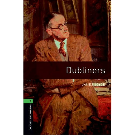 Oxford Bookworms Library: Level 6: Dubliners, (Paperback)