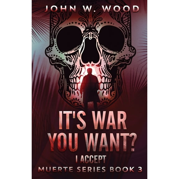 Muerte It's War You Want? I Accept, Book 3, (Paperback)