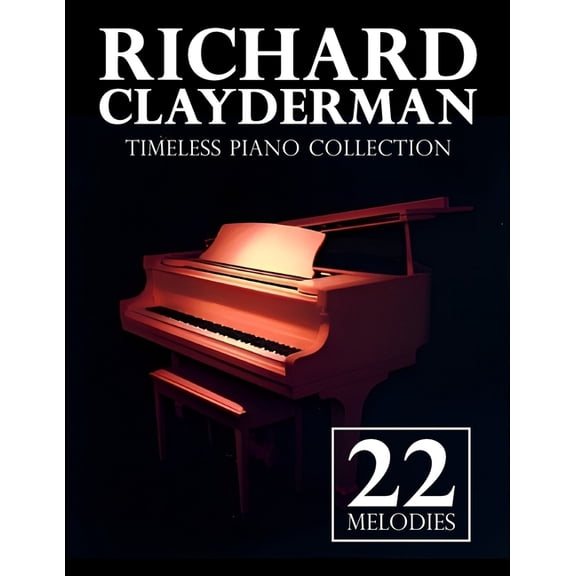 Richard Clayderman Piano Collection: 22 Timeless Melodies, (Paperback)