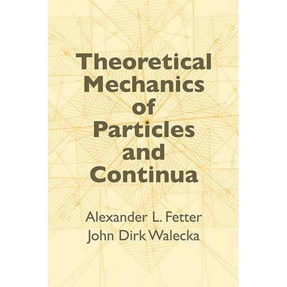 Pre-Owned Theoretical Mechanics of Particles and Continua (Dover Books on Physics), 9780486432618, 0486432610, Paperback,