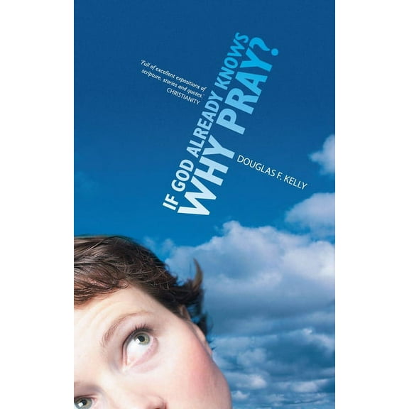 If God Already Knows Why Pray? (Paperback)