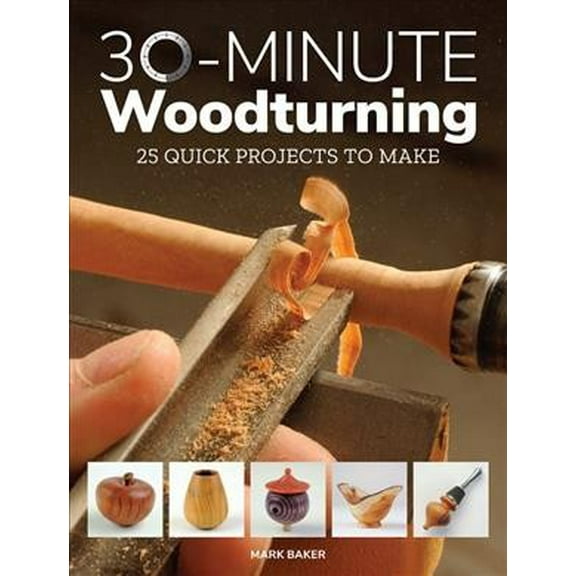 30-Minute Woodturning, Book 1 (Paperback)
