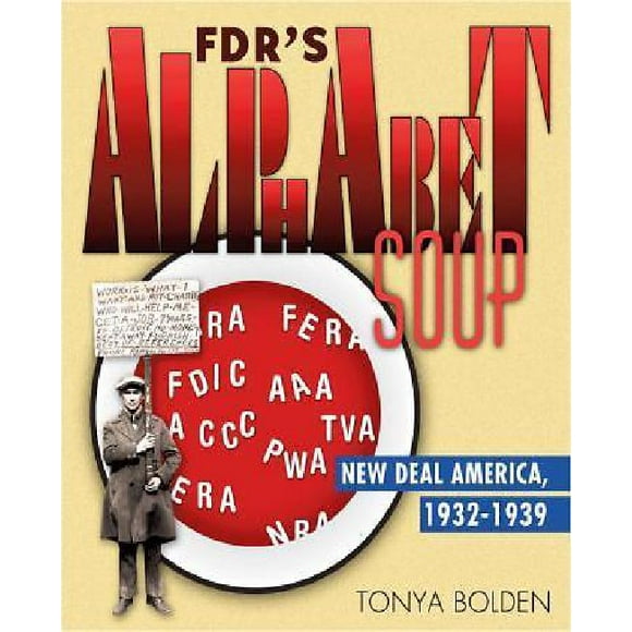 FDRs Alphabet Soup By Bolden, Tonya