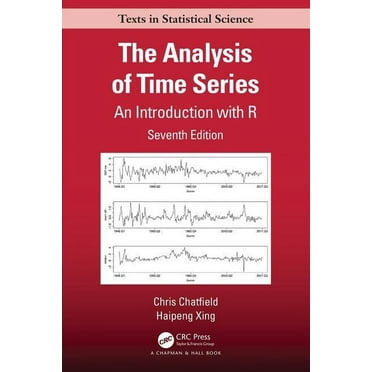 Chapman & Hall/CRC Texts in Statistical The Analysis of Time Series: An Introduction with R, (Paperback)