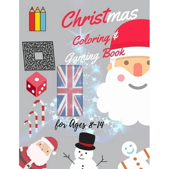 Christmas Coloring and Gaming Book for 8-14: Filled with complex and fun brain teasers that range in difficulty, Packed , (Paperback)