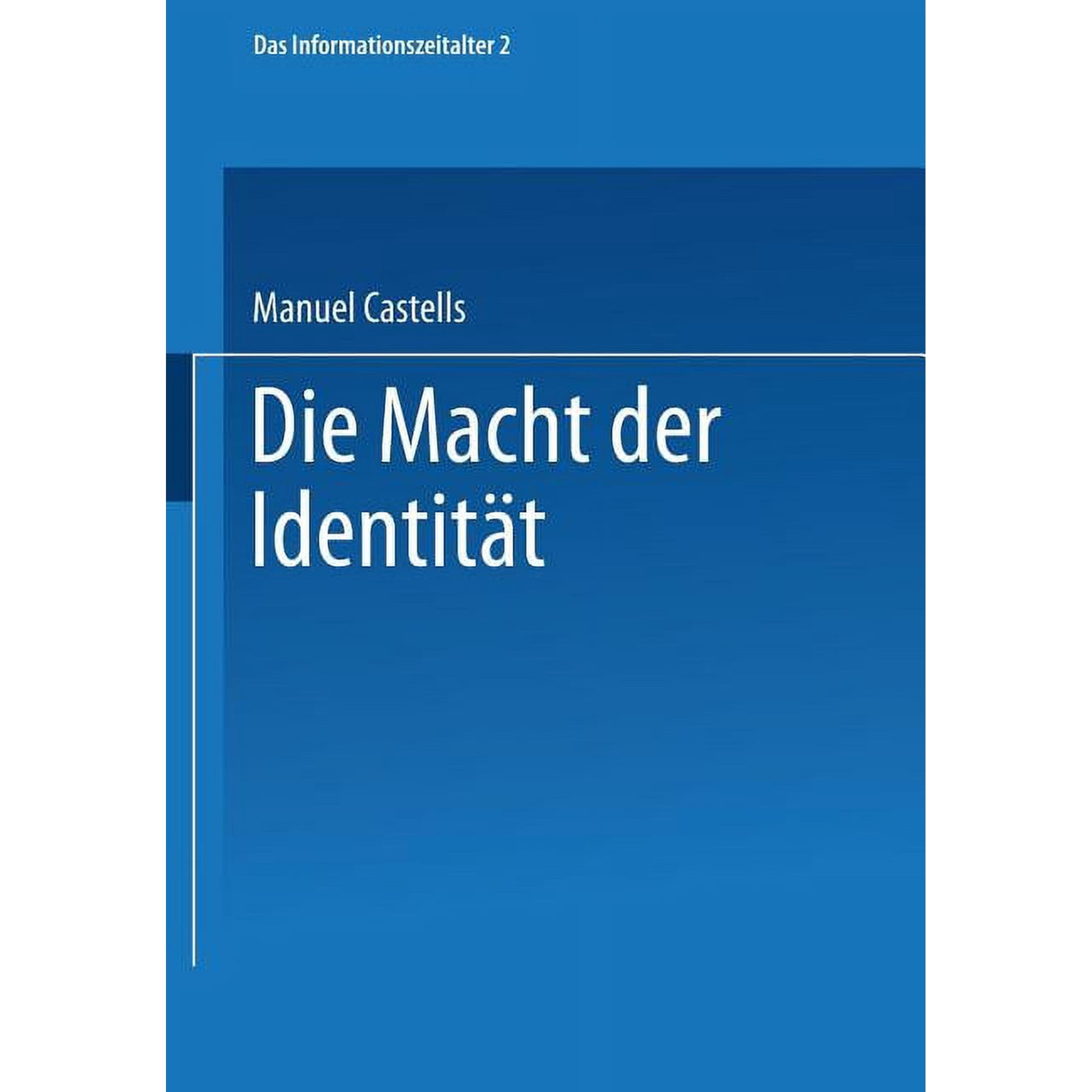 Die Macht Der Identit&Atilde;&curren;t: Teil 2 Der Trilogie Das Informationszeitalter (Paperback)