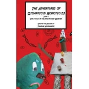 The Adventures of Giganticus Roboticus (Paperback)