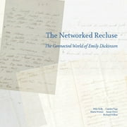 The Networked Recluse : The Connected World of Emily Dickinson (Paperback)