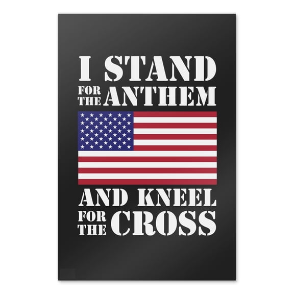 I Stand For The Flag Kneel Cross USA American Flag Patriotic Home Business Office Sign