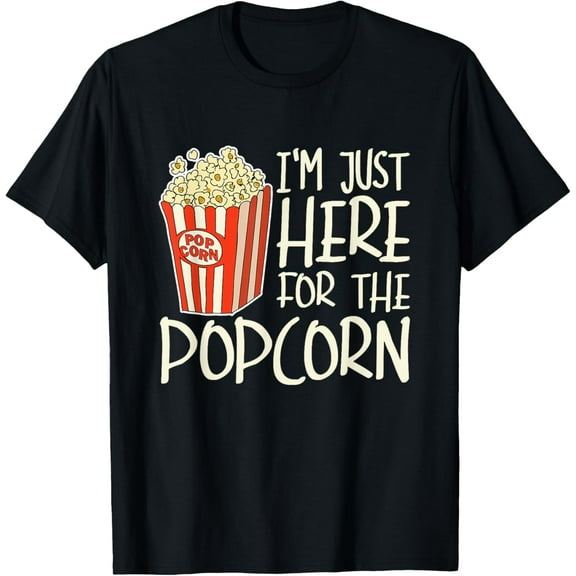 Im Just Here For The Popcorn T-Shirt