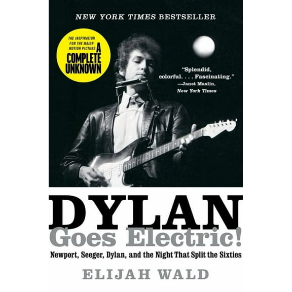 Dylan Goes Electric!: Newport, Seeger, Dylan, and the Night That Split the Sixties, (Paperback)