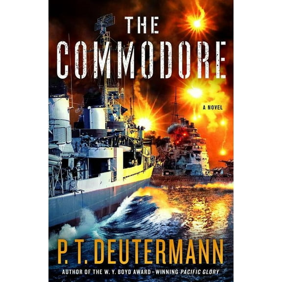 P. T. Deutermann WWII Novels Commodore, (Hardcover)