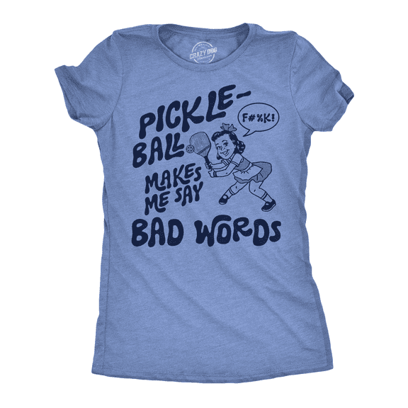 Womens Funny T Shirts Pickleball Makes Me Say Bad Words Sarcastic Graphic Novelty Tee For Ladies Womens Graphic Tees