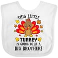 thumbnail image 3 of Inktastic This Little Turkey is Going to Be a Big Brother Boys Baby Bib, 3 of 4
