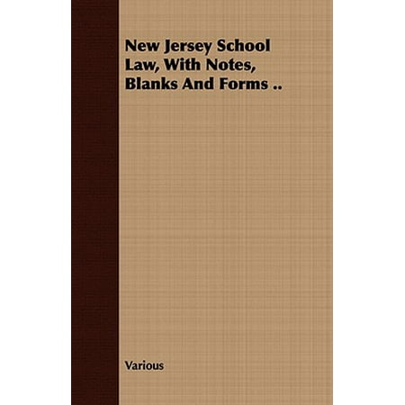 - New Jersey School Law, with Notes, Blanks and Forms ..