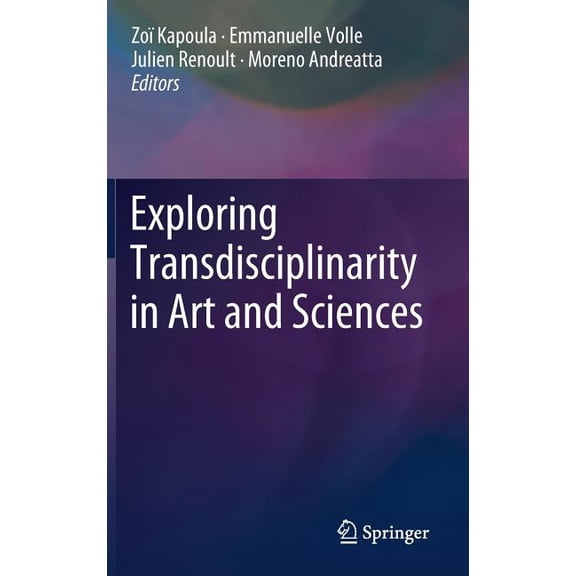 Exploring Transdisciplinarity in Art and Sciences, (Hardcover)