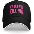 thumbnail image 1 of My Dad Will Kill You Hat Funny Baseball Cap, 1 of 7