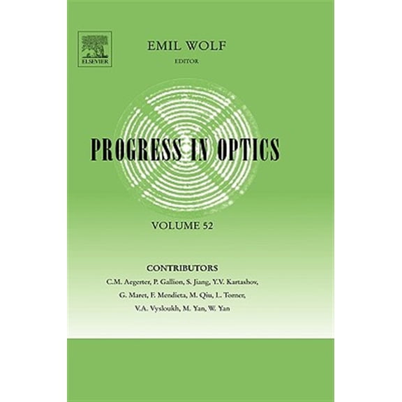 Pre-Owned Progress in Optics Progress in Optics: Volume 52, Book 52, (Hardcover)