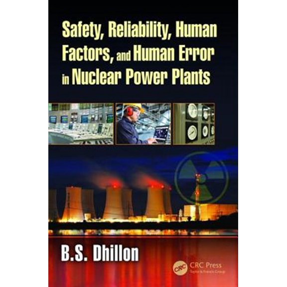 Pre-Owned Safety, Reliability, Human Factors, and Human Error in Nuclear Power Plants, (Hardcover)