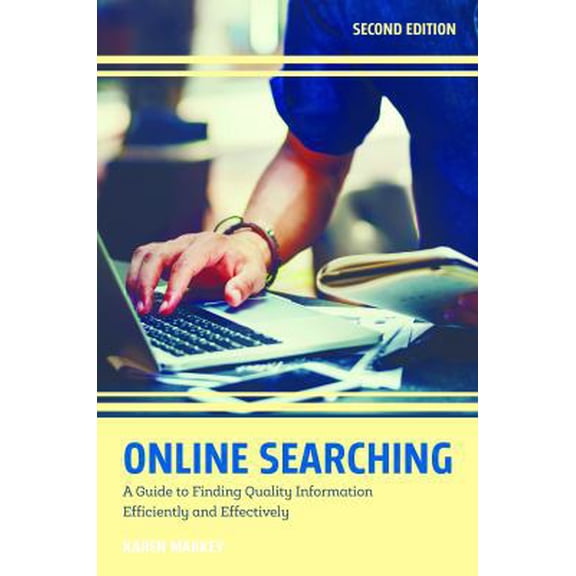 Pre-Owned Online Searching: A Guide to Finding Quality Information Efficiently and Effectively (Paperback) 1538115085 9781538115084