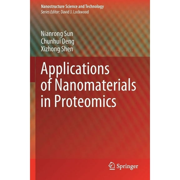 Nanostructure Science and Technology Applications of Nanomaterials in Proteomics, (Paperback)