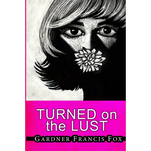 Turned on the LUST (Paperback)