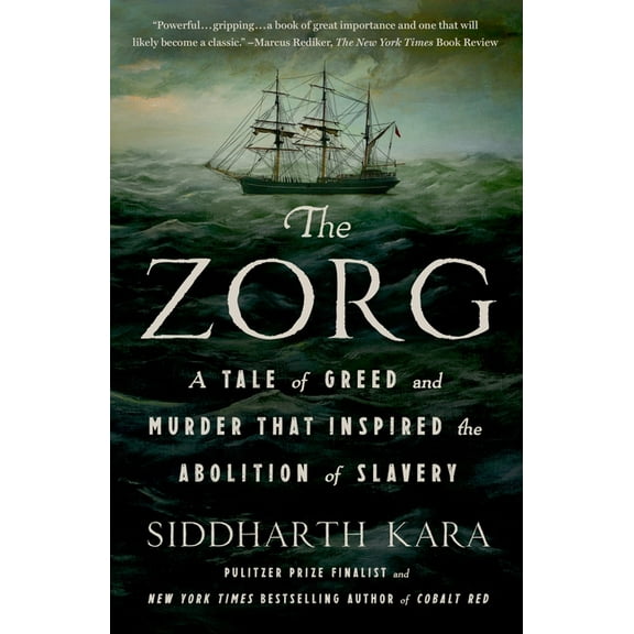 The Zorg: A Tale of Greed and Murder That Inspired the Abolition of Slavery, (Paperback)