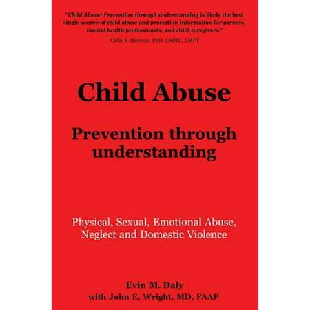 Workplace Violence Prevention Child Abuse : Prevention Through Understanding: Physical, Sexual, Emotional Abuse, Neglect and Domestic Violence ()