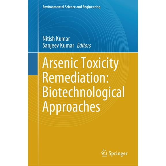 Environmental Science and Engineering Arsenic Toxicity Remediation: Biotechnological Approaches, (Hardcover)