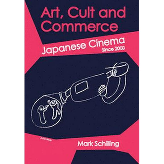 Art, Cult and Commerce: Japanese Cinema Since 2000 (Paperback)